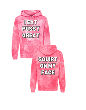 Load image into Gallery viewer, I Eat Pussy/ Squirt On My Face Tie Dyed Hoodie