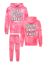 Load image into Gallery viewer, I Eat Pussy Great/ Squirt On My Face Tie Dye Hoodie Jogger Set
