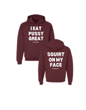 Load image into Gallery viewer, I Eat Pussy Great/ Squirt On My Face Hoodie (more colors)
