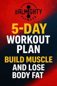 6-8 Week Training Program to Build Muscle 
& Cut Body Fat
5 Day Split