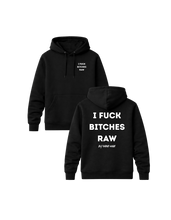 Load image into Gallery viewer, I FUCK BITCHES RAW PREMIUM HOODIE