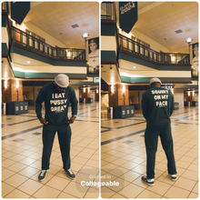 Load image into Gallery viewer, I Eat PUSSY GREAT/ Squirt On My Face crewneck