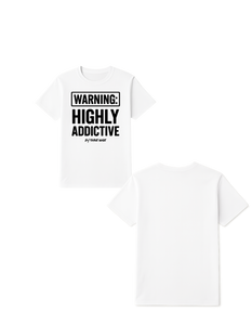 WARNING: Highly Addictive Short Sleeve T Shirt