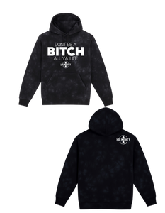 Don’t Be A Bitch All Ya Life Midweight Tie Dyed Hoodie