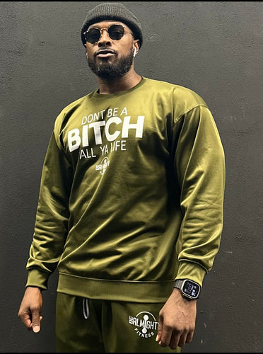 Don’t Be A Bit*h All Ya Sprint Tech Fleece Crewneck Sweater