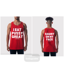 Load image into Gallery viewer, I Eat Pussy / Squirt On My Face Founders Tank