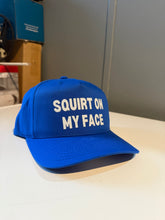 Load image into Gallery viewer, Squirt On My Face SnapBack Hat