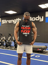 Load image into Gallery viewer, Put That Mutha Fuckin Work In Muscle Tank