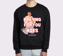Load image into Gallery viewer, Praying For You Ho*s Crewneck Sweater