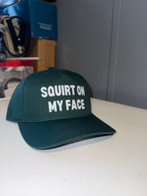 Load image into Gallery viewer, Squirt On My Face SnapBack Hat