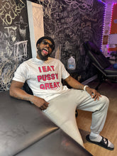 Load image into Gallery viewer, I Eat Pu**Y Great Deluxe Cotton T Shirt