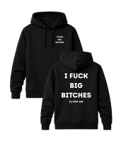 Load image into Gallery viewer, I FUCK BIG BITCHES PREMIUM HOODIE