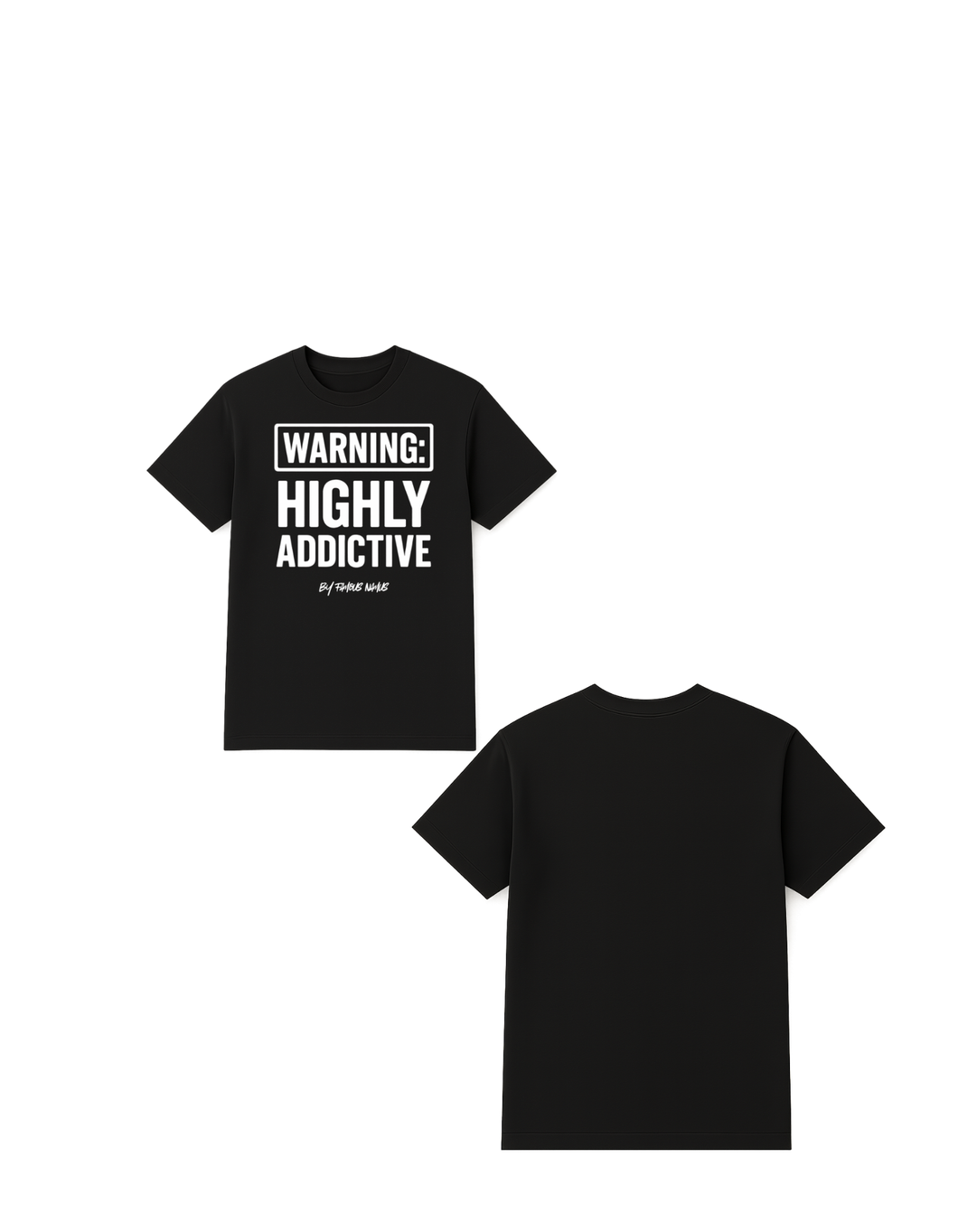 WARNING: Highly Addictive Short Sleeve T Shirt