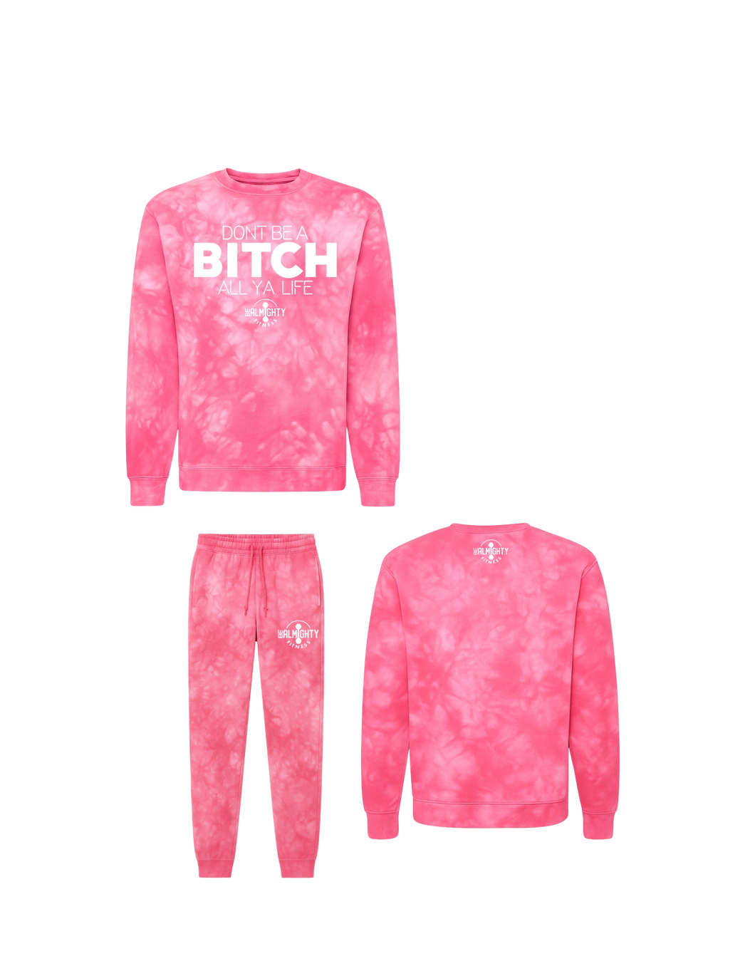 Don’t Be A Bitch All Ya Life Midweight Tie Dyed Crewneck Sweater Jogger Set