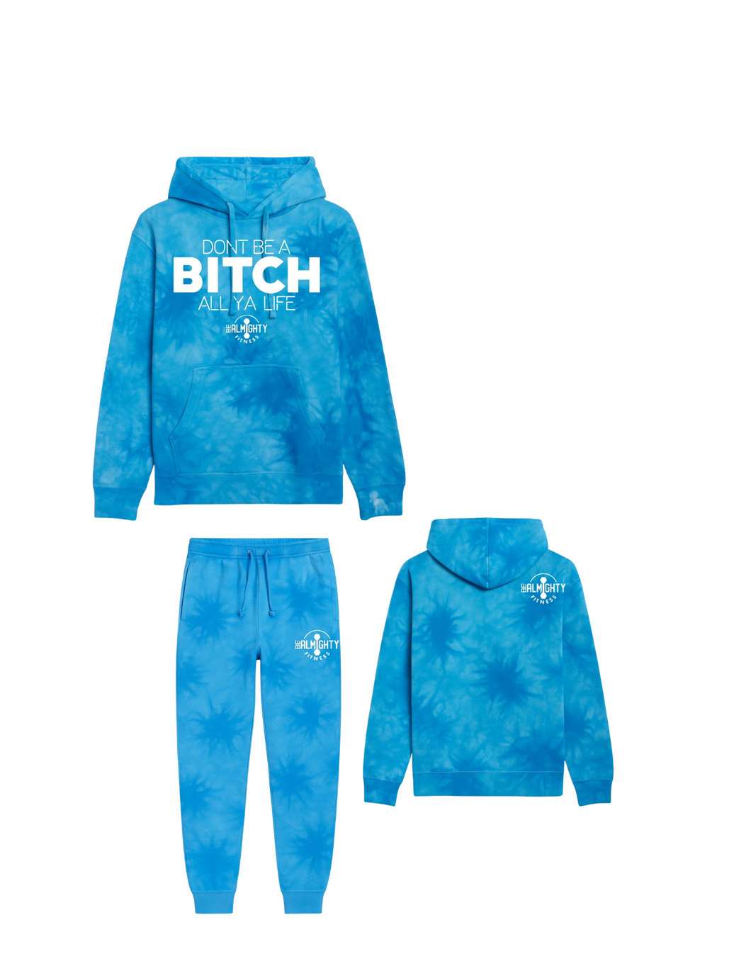 Don’t Be A Bitch All Ya Life Midweight Tie Dyed Hoodie Jogger Set