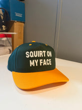 Load image into Gallery viewer, Squirt On My Face SnapBack Hat
