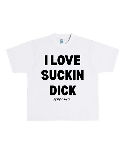 I LOVE SUCKIN DICK Heavyweight T Shirt