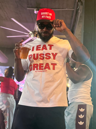 I Eat Pussy Great/ Squirt On My Face Heavyweight Fit T Shirt