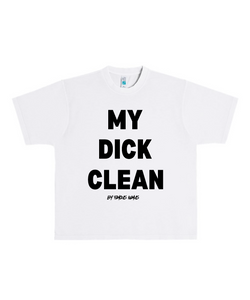 MY DICK CLEAN Heavyweight T Shirt