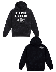 Be Humble Be Yourself Midweight Tie Dyed Hoodie