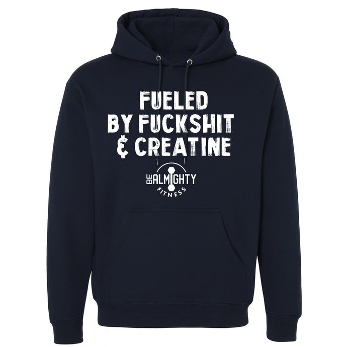 Fueled By Fuck Shit & Creatine Premium Hoodie