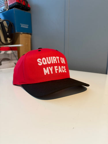 Squirt On My Face SnapBack Hat