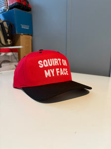 Squirt On My Face SnapBack Hat