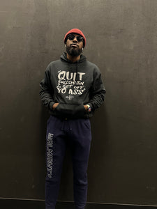 Quit Bullshittin & Get Off Yo Ass Hoodie