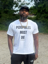 Load image into Gallery viewer, Pedophiles Must Die/ Kill All Pedophiles T shirt