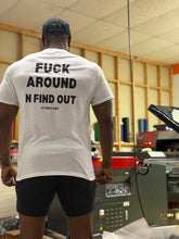 Load image into Gallery viewer, I LOVE EATING PUSSY/ FUCK AROUND N FIND OUT T Shirt