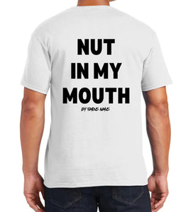 I Suck Di*k Great / Nut In My Mouth T shirts