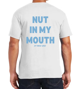 I Suck Di*k Great / Nut In My Mouth T shirts