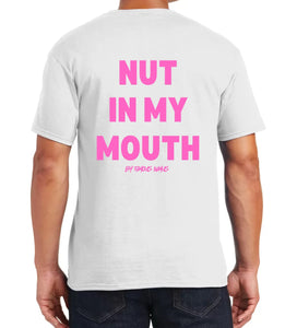 I Suck Di*k Great / Nut In My Mouth T shirts