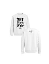 Load image into Gallery viewer, Quit Bullshittin &amp; Get Off Yo Ass Crewneck Sweater