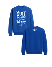 Load image into Gallery viewer, Quit Bullshittin &amp; Get Off Yo Ass Crewneck Sweater