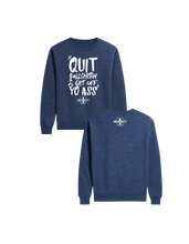 Load image into Gallery viewer, Quit Bullshittin &amp; Get Off Yo Ass Crewneck Sweater