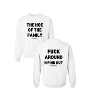 Load image into Gallery viewer, The Hoe Of The Family/ Fuck Around N Find Out Crewneck Sweater