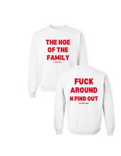 Load image into Gallery viewer, The Hoe Of The Family/ Fuck Around N Find Out Crewneck Sweater