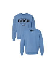 Load image into Gallery viewer, Don’t Be A Bitch All Ya Life Crewneck Sweater