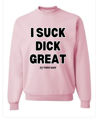 I Suck Di*K Great/ Nut In My Mouth Crewneck Sweater
