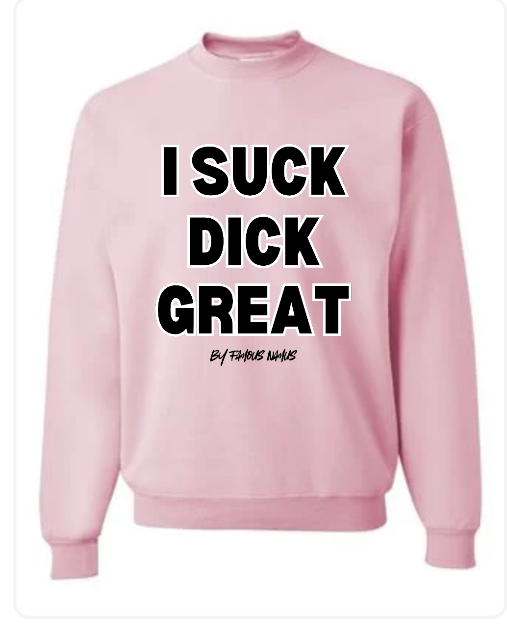 I Suck Di*K Great/ Nut In My Mouth Crewneck Sweater
