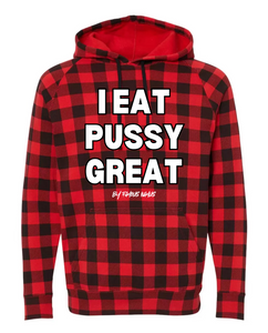 I Eat PU$$Y Great / Squirt On My Face Hoodie