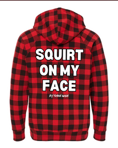 I Eat PU$$Y Great / Squirt On My Face Hoodie
