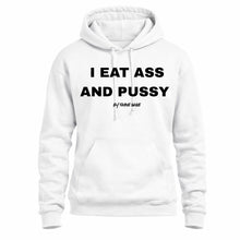 Load image into Gallery viewer, I Eat Ass And Pussy Hoodie