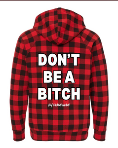 Don’t Be A BIT*H (by Famous Namus) Hoodie