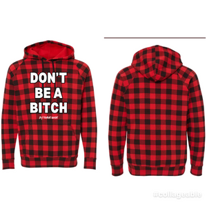Don’t Be A BIT*H (by Famous Namus) Hoodie