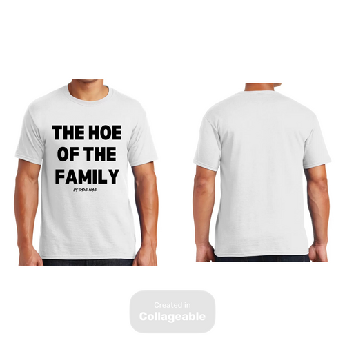 The Hoe Of The Family T Shirt