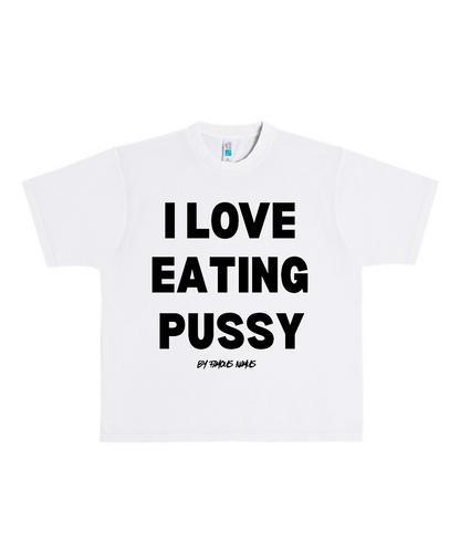 I LOVE EATING PUSSY Heavyweight T Shirt