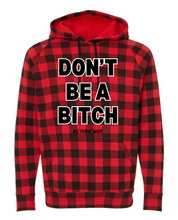 Load image into Gallery viewer, Don’t Be A BIT*H (by Famous Namus) Hoodie