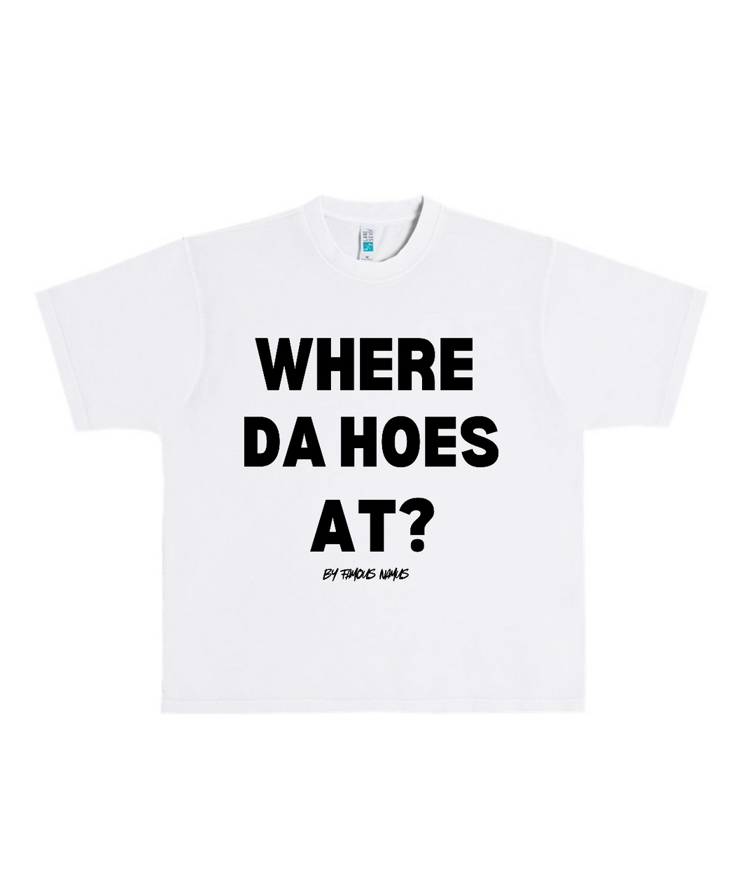 WHERE DA HOES AT? Heavyweight T Shirt